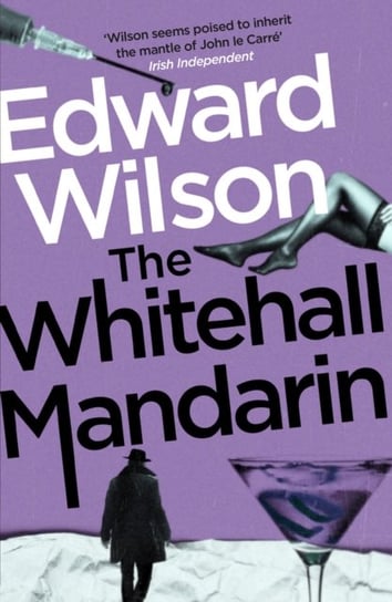 The Whitehall Mandarin Edward Wilson