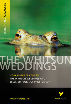 The Whitsun Weddings and Selected Poems: York Notes Advanced Larkin Philip