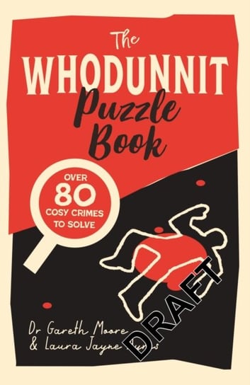 The Whodunnit Puzzle Book: 80 Cosy Crime Puzzles to Solve Gareth Moore
