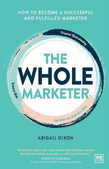 The Whole Marketer: How to become a successful and fulfilled marketer Opracowanie zbiorowe