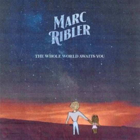 The Whole World Awaits You Ribler Marc