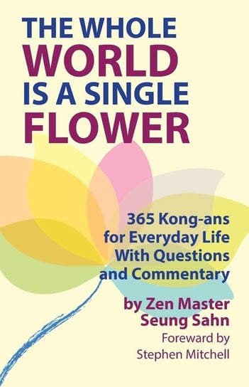 The Whole World Is a Single Flower Sahn Seung