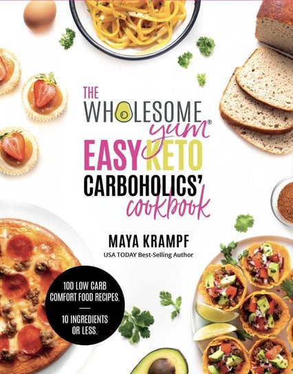The Wholesome Yum Easy Keto Carboholics' Cookbook Krampf Maya