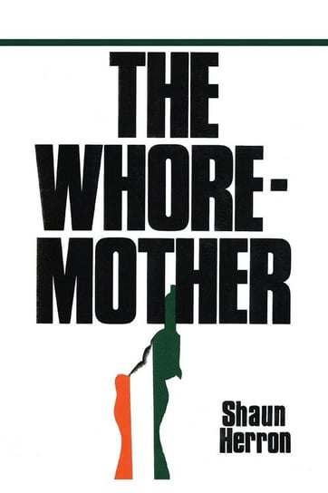 The Whore-Mother Herron Shaun