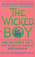 The Wicked Boy Summerscale Kate