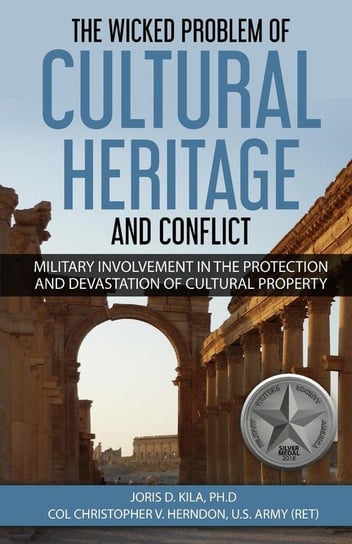 The Wicked Problem of Cultural Heritage and Conflict Herndon Christopher Vernon