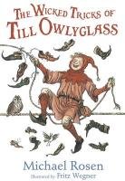 The Wicked Tricks of Till Owlyglass Rosen Michael