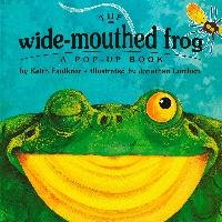 The Wide-Mouthed Frog: A Pop-Up Book Faulkner Keith