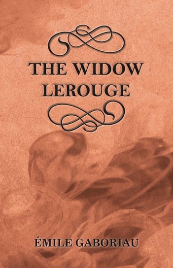 The Widow Lerouge Gaboriau Émile