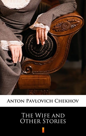 The Wife and Other Stories Chekhov Anton Pavlovich