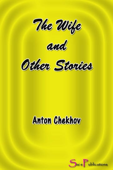 The Wife and Other Stories Anton Tchekhov