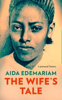 The Wife's Tale Edemariam Aida