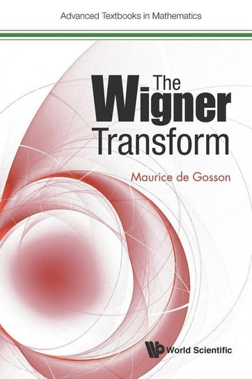 The Wigner Transform GOSSON MAURICE A DE