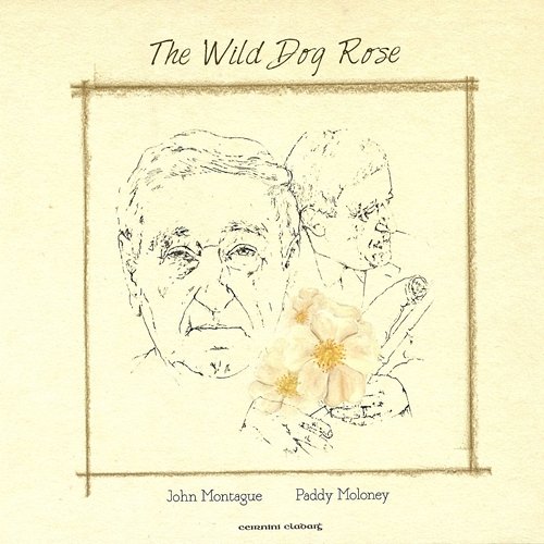 The Wild Dog Rose Paddy Moloney, John Montague