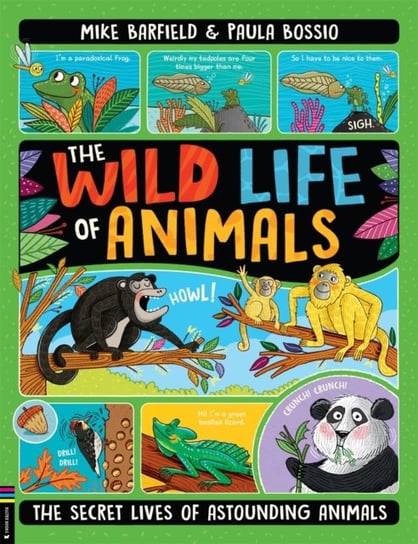 The Wild Life of Animals: The Secret Lives of Astounding Animals Mike Barfield