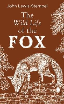 The Wild Life of the Fox Lewis-Stempel John