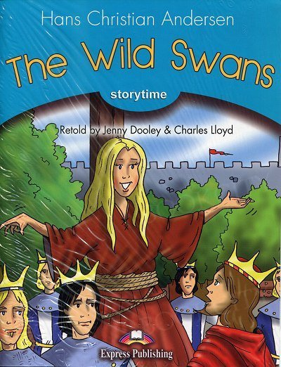 The Wild Swans. Storytime Dooley Jenny, Lloyd Charles