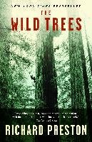 The Wild Trees: A Story of Passion and Daring Preston Richard
