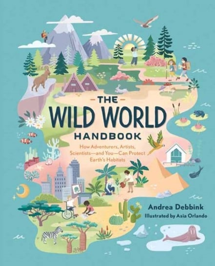 The Wild World Handbook : Habitats Debbink Andrea