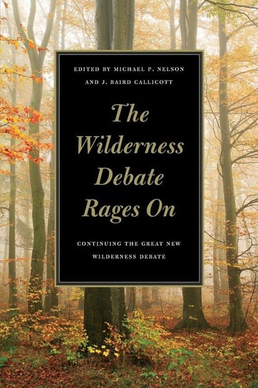 The Wilderness Debate Rages on Opracowanie zbiorowe