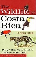 The Wildlife of Costa Rica: A Field Guide Leenders Twan, Reid Fiona A., Zook Jim