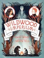 The Wildwood Chronicles 3. Wildwood Imperium Meloy Colin