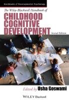 The Wiley-Blackwell Handbook of Childhood Cognitive Development Goswami Usha