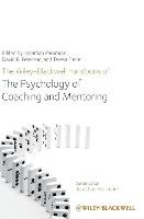 The Wiley-Blackwell Handbook of the Psychology of Coaching and Mentoring Passmore Jonathan, David Peterson, Freire Teresa