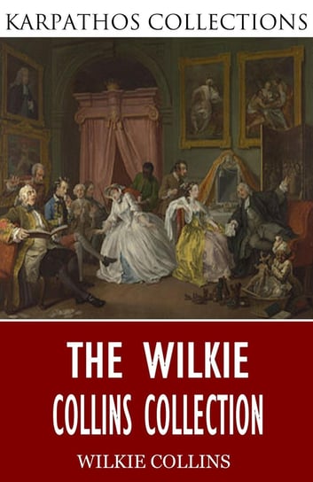 The Wilkie Collins Collection Collins Wilkie