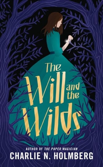 The Will and the Wilds Charlie N. Holmberg