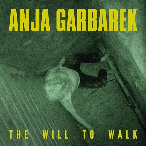 The Will to Walk Anja Garbarek