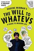 The Will to Whatevs Mirman Eugene