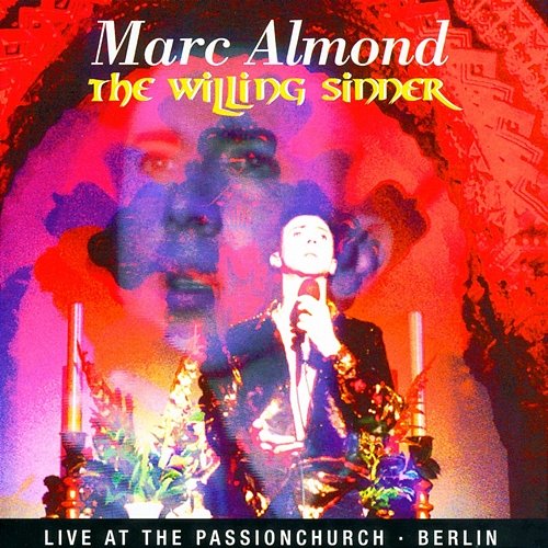 The Willing Sinner Live in Berlin Marc Almond