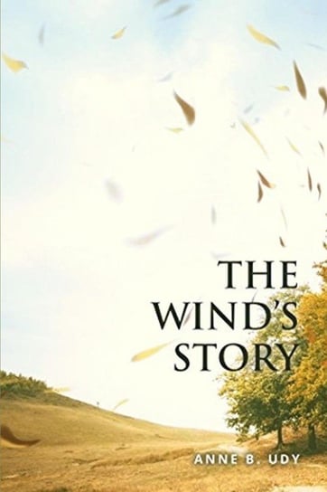 The Wind's Story Udy Anne  Benua