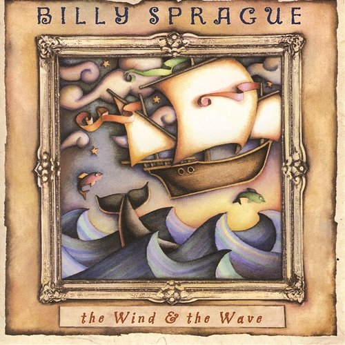 The Wind & The Wave Billy Sprague