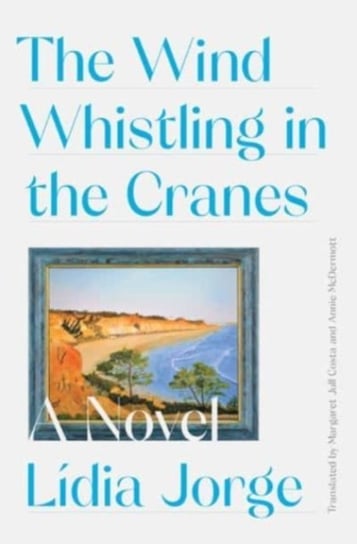 The Wind Whistling in the Cranes. A Novel Jull Margaret