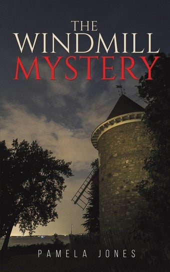 The Windmill Mystery austin macauley publishers llc