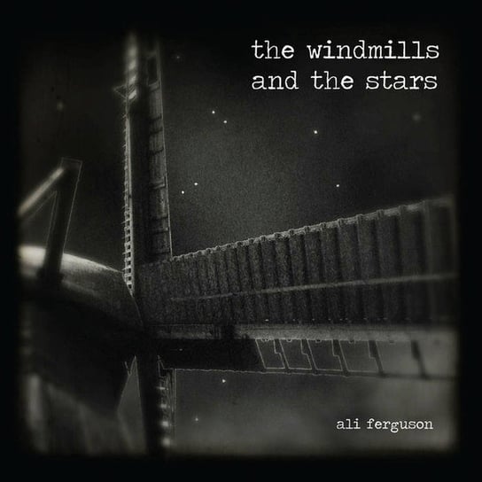 The Windmills And The Stars Ferguson Ali