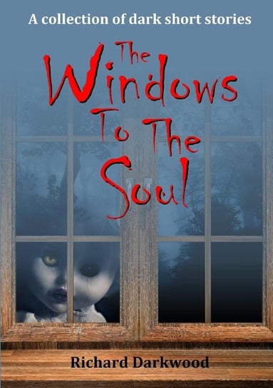 The Windows To The Soul Darkwood Richard