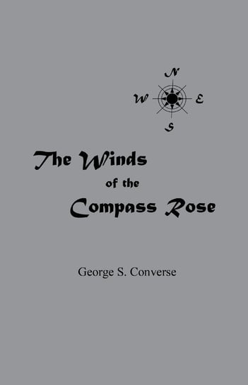 The Winds of the Compass Rose Converse George S