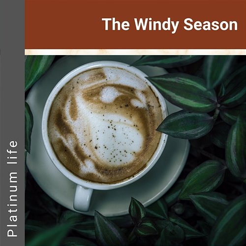 The Windy Season Platinum life