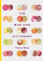 The Wine Dine Dictionary Moore Victoria