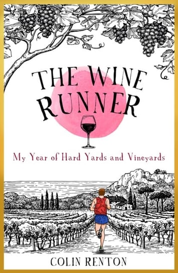 The Wine Runner: My Year of Hard Yards and Vineyards Polaris Publishing Limited