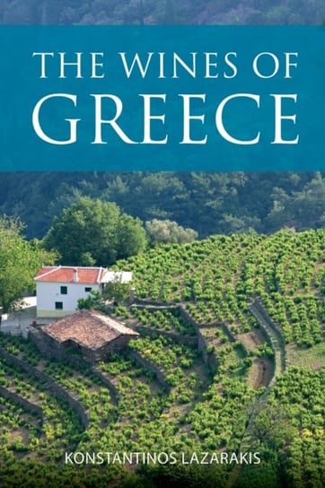 The wines of Greece Konstantinos Lazarakis