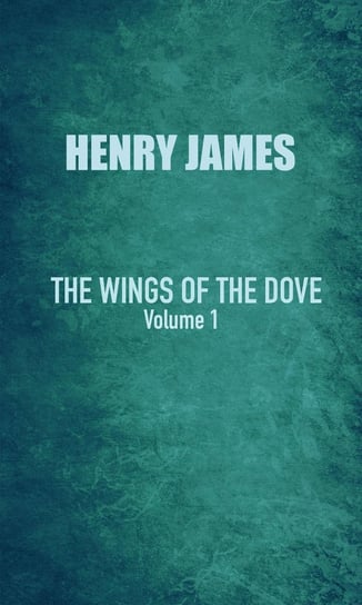 The Wings of the Dove James Henry