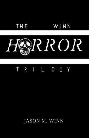 The Winn Horror Trilogy Winn Jason M.