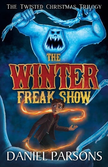 The Winter Freak Show Daniel Parsons