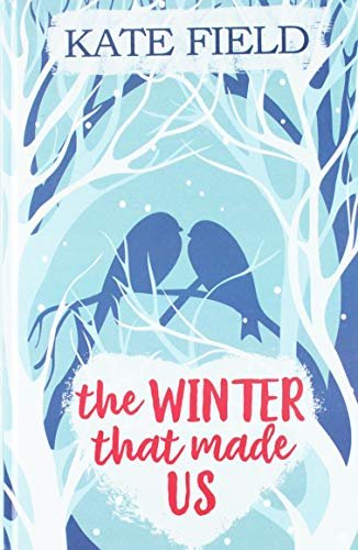 The Winter That Made Us Kate Field