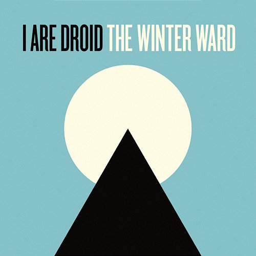 The Winter Ward I Are Droid