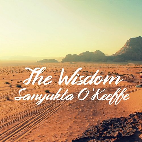 The Wisdom Sanyukta O Keeffe